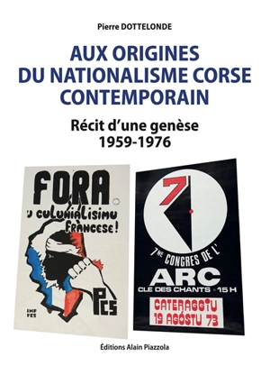 Aux origines du nationalisme corse contemporain : récit d'une genèse 1959-1976 - Pierre Dottelonde