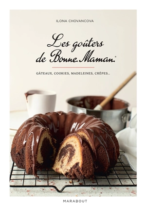 Les goûters de Bonne Maman : gâteaux, cookies, madeleines, crêpes... - Ilona Chovancova