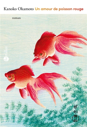 Un amour de poisson rouge - Kanoko Okamoto