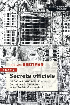 Secrets officiels : ce que les nazis planifiaient, ce que les Britanniques et les Américains savaient - Richard Breitman