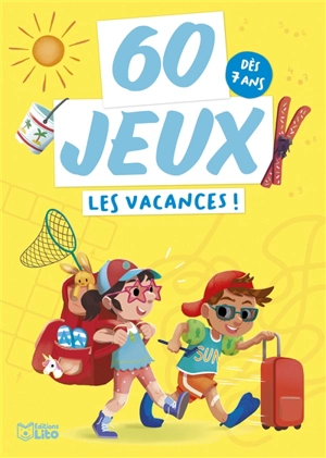 Les vacances ! : dès 7 ans - Marine Gosselin