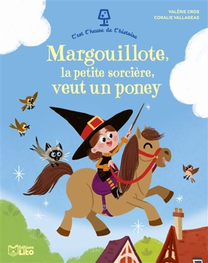 Margouillote, la petite sorcière, veut un poney - Valérie Cros