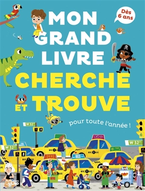 Mon grand livre cherche et trouve : pour toute l'année ! : dès 6 ans - Mattia Cerato