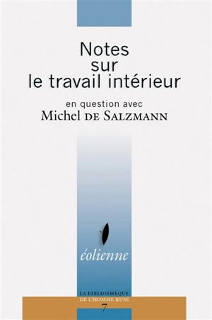 Notes sur le travail intérieur : en question avec Michel de Salzmann - Michel de Salzmann