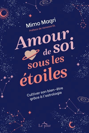 Amour de soi sous les étoiles : Cultiver son bien-être grâce à l'astrologie - Mimo Magri