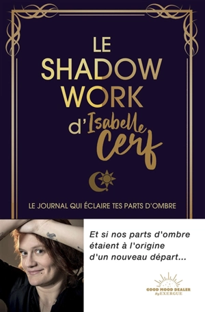 Le shadow work d'Isabelle Cerf : le journal qui éclaire tes parts d'ombre - Isabelle Cerf