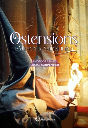 Ostensions : le miracle de Saint-Junien - Louise Carpentier