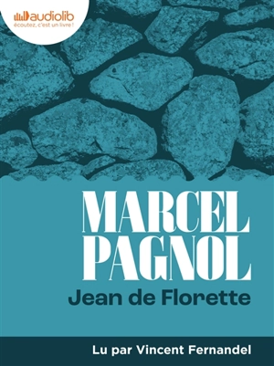 L'eau des collines. Jean de Florette - Marcel Pagnol