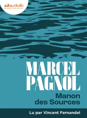 L'eau des collines. Vol. 2. Manon des sources - Marcel Pagnol