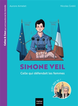 Simone Veil : celle qui défendait les femmes - Aurore Aimelet