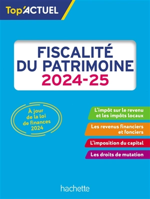 Fiscalité du patrimoine : 2024-2025 - Gilles Meyer