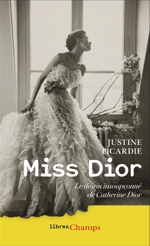 Miss Dior : le destin insoupçonné de Catherine Dior - Justine Picardie