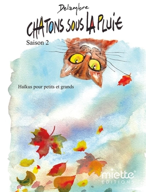 Chatons sous la pluie : haïkus pour petits et grands. Vol. 2 - Jean-Michel Delambre