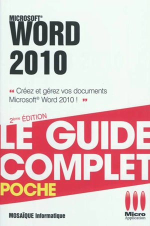 Word 2010 : créez et gérez vos documents Microsoft Word 2010 - Mosaïque informatique