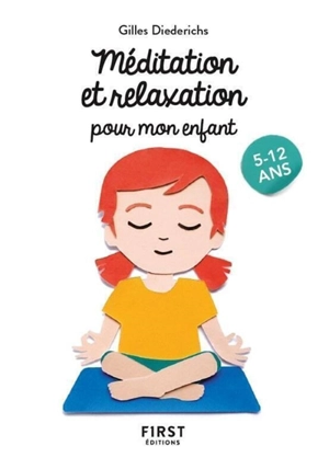 Méditation et relaxation pour mon enfant : 5-12 ans - Gilles Diederichs