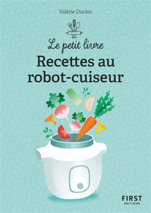 150 recettes au robot-cuiseur - Valérie Duclos
