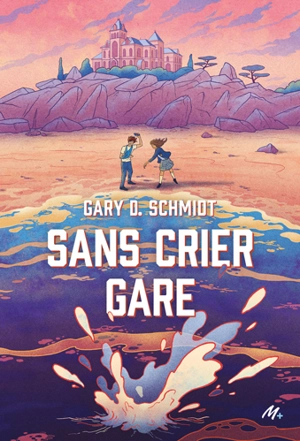 Sans crier gare - Gary D. Schmidt