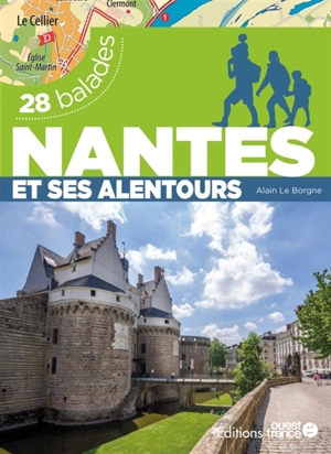 Nantes et ses alentours : 28 balades - Alain Le Borgne