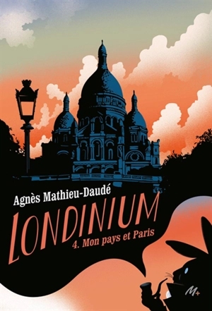 Londinium. Vol. 4. Mon pays et Paris - Agnès Mathieu-Daudé