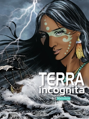 Terra incognita. Vol. 5. Malintzin - Serge Perrotin