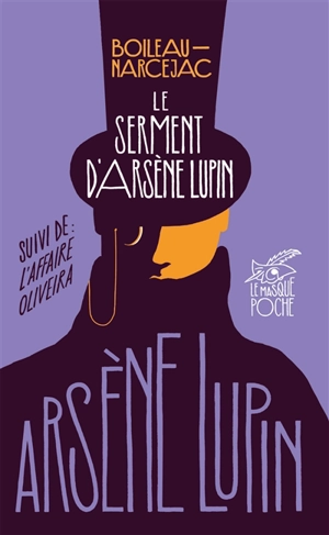 Le serment d'Arsène Lupin. L'affaire Oliveira - Pierre Boileau