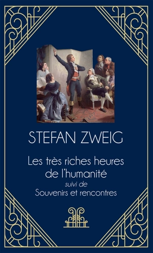 Les très riches heures de l'humanité. Souvenirs et rencontres - Stefan Zweig