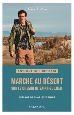Marche au désert sur le chemin de Saint-Guilhem - Antoine de Suremain