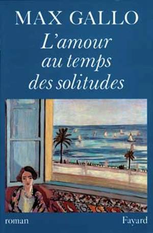 L'Amour au temps des solitudes - Max Gallo