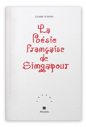 La poésie française de Singapour - Claire Tching