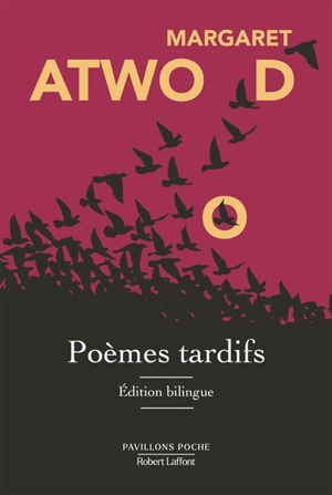 Poèmes tardifs - Margaret Atwood