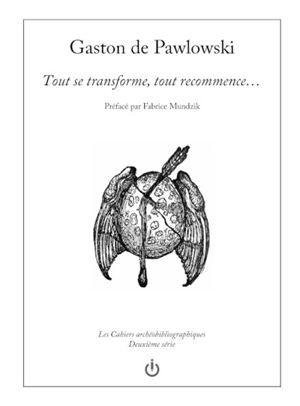 Tout se transforme, tout recommence... - Gaston de Pawlowski