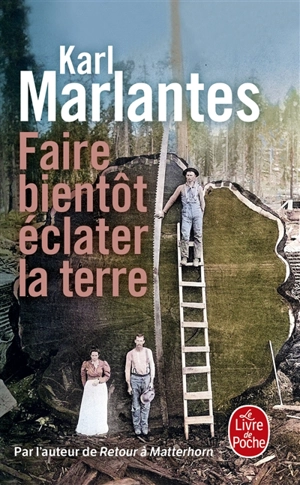 Faire bientôt éclater la terre - Karl Marlantes