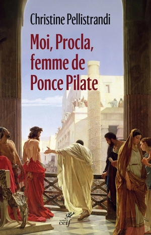Moi, Procla, femme de Ponce Pilate - Christine Pellistrandi