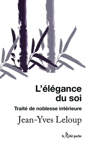 L'élégance du soi : petit traité de noblesse intérieure - Jean-Yves Leloup