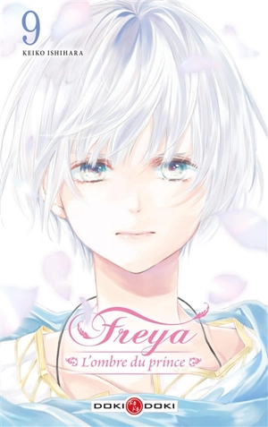 Freya : l'ombre du prince. Vol. 9 - Keiko Ishihara