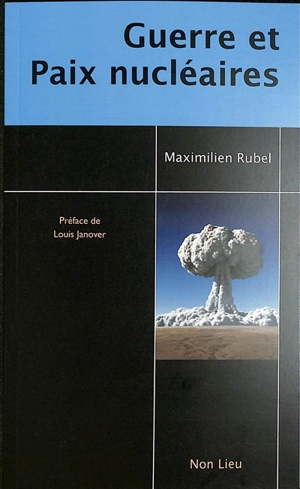 Guerre et paix nucléaires - Maximilien Rubel