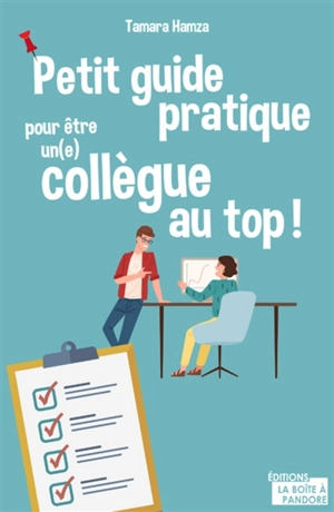 Petit guide pratique pour être un(e) collègue au top - Tamara Hamza