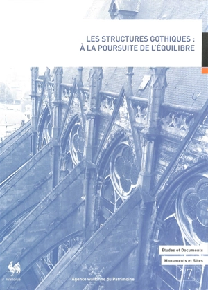 Les structures gothiques : à la poursuite de l'équilibre : actes du 3e colloque international autour de la cathédrale Notre-Dame de Tournai, organisé les 2 et 3 février 2017 au séminaire de Tournai - Colloque international autour de la cathédrale Notre-Dame de Tournai (3 ; 2017 ; Tournai, Belgique)