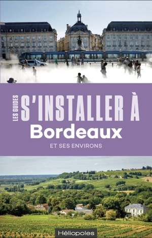 S'installer à Bordeaux et ses environs - Sophie Lemaire