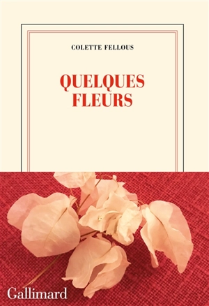 Quelques fleurs - Colette Fellous