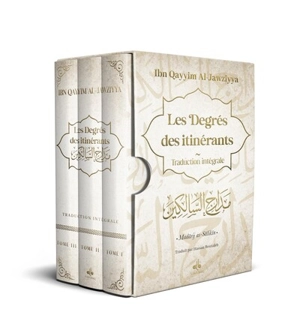 Les degrés des itinérants : traduction intégrale - Muhammad ibn Abi Bakr ibn Ayyub Ibn Qayyim al-Gawziyyat