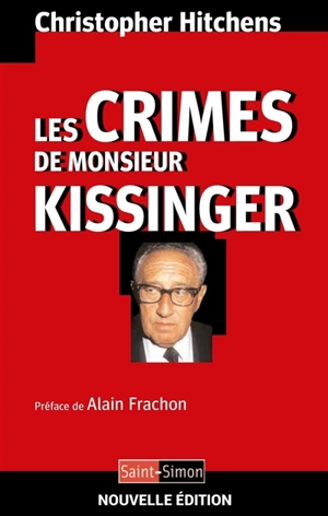 Les crimes de monsieur Kissinger - Christopher Hitchens