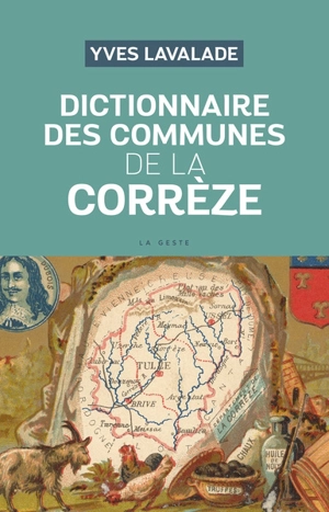 Dictionnaire des communes de la Corrèze - Yves Lavalade