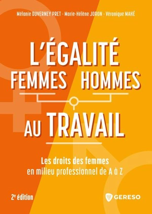 L'égalité femmes-hommes au travail : les droits des femmes en milieu professionnel de A à Z - Mélanie Duverney Pret