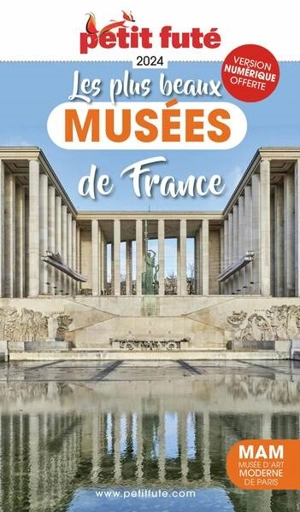 Les plus beaux musées de France : 2024 - Dominique Auzias
