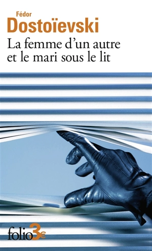 La femme d'un autre et le mari sous le lit : une aventure peu ordinaire - Fédor Dostoievski