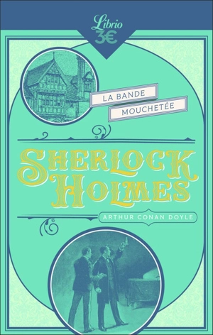 Sherlock Holmes. La bande mouchetée - Arthur Conan Doyle