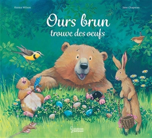 Ours brun trouve des oeufs - Karma Wilson