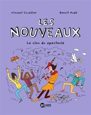 Les nouveaux. Vol. 5. Le clou du spectacle - Vincent Cuvellier