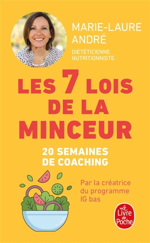 Les 7 lois de la minceur : comment perdre (enfin !) ces kilos dont vous n'arrivez pas à vous débarrasser : 20 semaines de coaching - Marie-Laure André